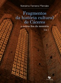 Fragmentos da História Cultura de Cáceres - vol 01